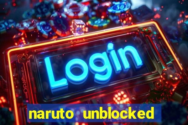 naruto unblocked games 76